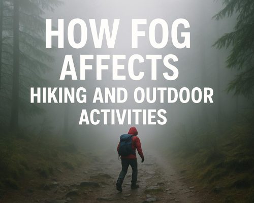 How Fog Affects Hiking and Outdoor Activities