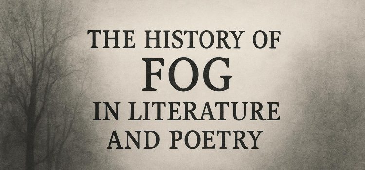 The History of Fog in Literature and Poetry